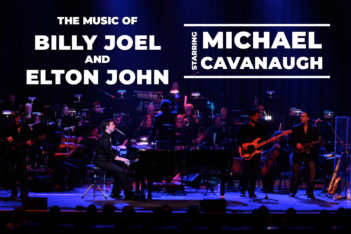 The Music of Billy Joel & Elton John Starring Michael Cavanaugh at the EPC